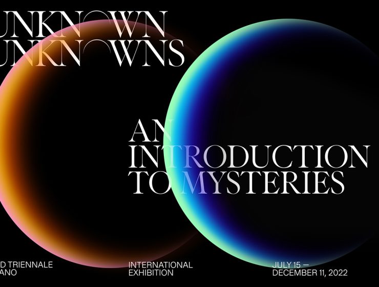 Triennale Milano 2022. Unknown Unknowns
